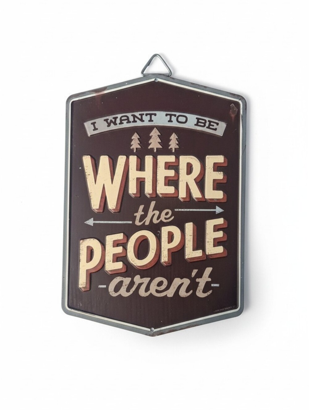 Where the People Aren't Brown Wall Sign - Unbranded Metal Sign